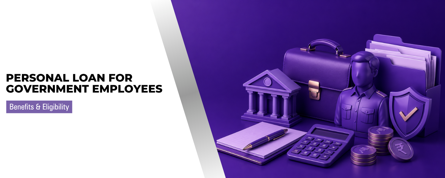 Personal Loan for Salaried Government Employees: Eligibility, Benefits & Documents Required